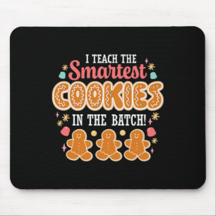 I Teach The Smartest Cookies In The Batch Teacher Mouse Pad