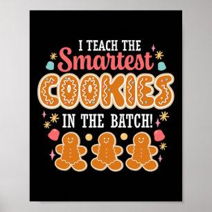 I Teach The Smartest Cookies In The Batch Teacher Poster