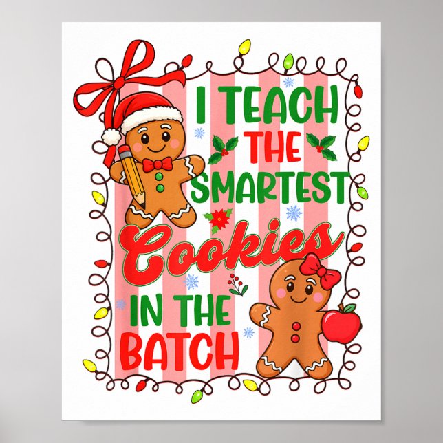 I Teach The Smartest Cookies In The Batch Teacher  Poster (Front)