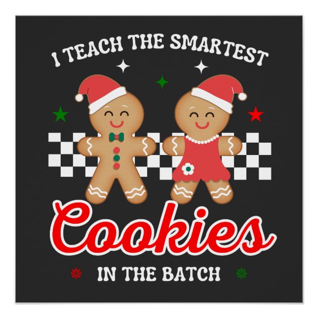 I Teach The Smartest Cookies shirt,Christmas Teach Poster (Front)