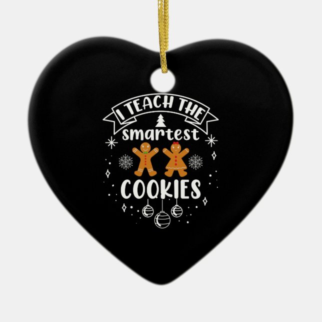 I Teach The Smartest Cookies Teacher Christmas Ceramic Ornament (Front)