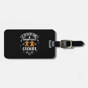I Teach The Smartest Cookies Teacher Christmas Luggage Tag