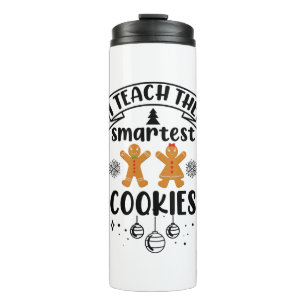 I Teach The Smartest Cookies Teacher Christmas Thermal Tumbler