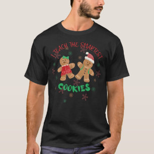 I Teach The Smartest Cookies Teacher Funny Cute Gi T-Shirt