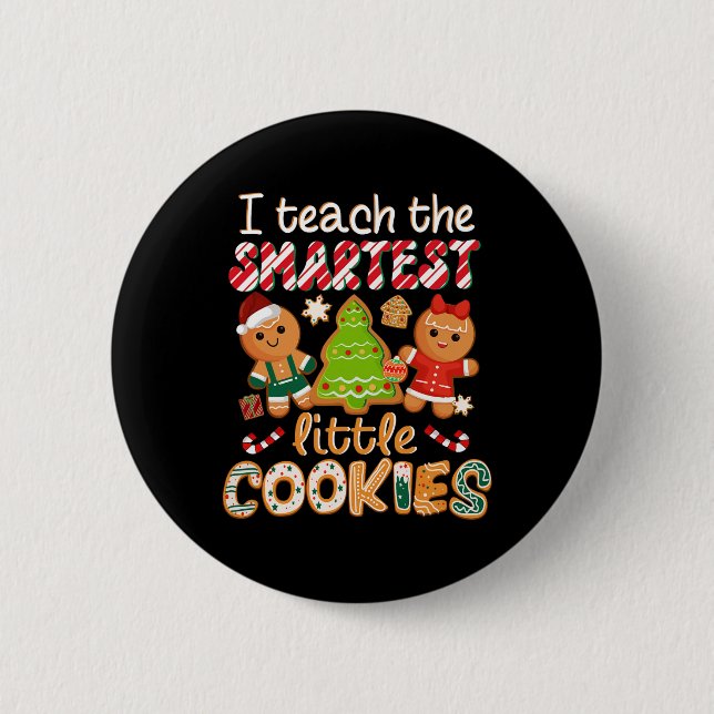 I Teach The Smartest Little Cookies Teacher Christ 6 Cm Round Badge (Front)