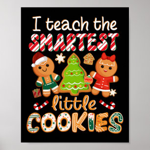 I Teach The Smartest Little Cookies Teacher Christ Poster