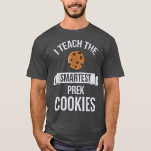 I Teach The Smartest Prek Cookies For Baker Or Bak T-Shirt