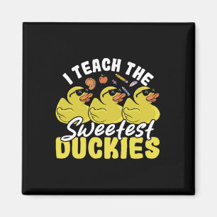 I Teach The Sweetest Duckies Teacher Rubber Duck Magnet