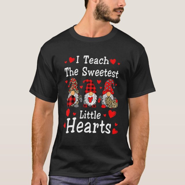 I Teach The Sweetest Hearts Gnomes Teacher Valenti T-Shirt (Front)