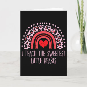 I Teach The Sweetest Hearts Rainbow Teacher Valent Card