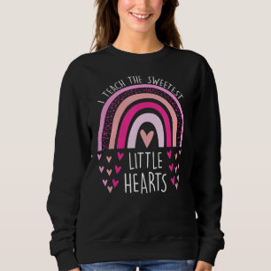 I Teach The Sweetest Hearts Rainbow Teacher Valent Sweatshirt