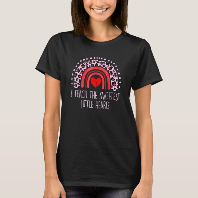 I Teach The Sweetest Hearts Rainbow Teacher Valent T-Shirt (Front)