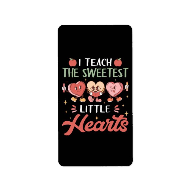 I Teach The Sweetest Little Heart Label (Front)