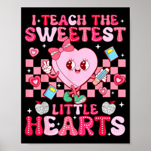 I Teach The Sweetest Little Heart Teacher Valentin Poster