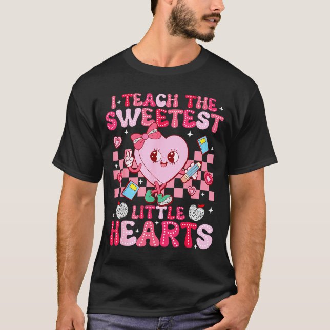 I Teach The Sweetest Little Heart Teacher Valentin T-Shirt (Front)