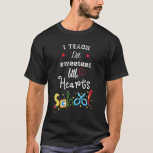 I Teach The Sweetest Little Hearts, Teacher Valent T-Shirt