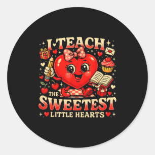 I Teach The Sweetest Little Hearts Valentine Teach Classic Round Sticker