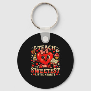 I Teach The Sweetest Little Hearts Valentine Teach Key Ring