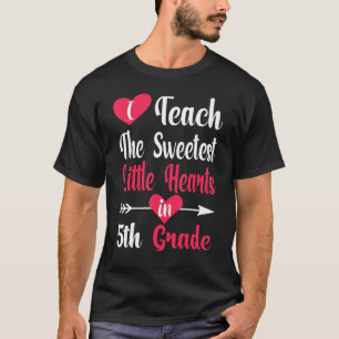 I Teach The Sweetest Little Hearts Valentines Day T-Shirt