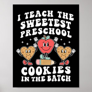 I Teach The Sweetest Preschool Cookies Teacher Val Poster