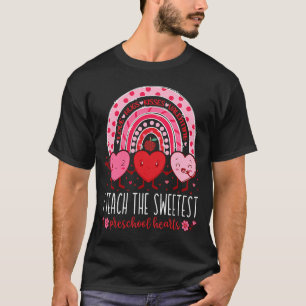 I Teach The Sweetest Preschool Hearts Teachers Val T-Shirt