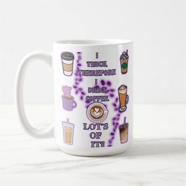 I teach therefore i drink coffee mug (Left)