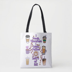 I teach therefore i drink coffee tote bag
