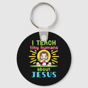 I Teach Tiny Humans About Jesus Christian Key Ring
