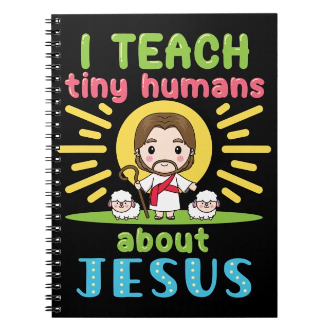 I Teach Tiny Humans About Jesus Christian Notebook (Front)