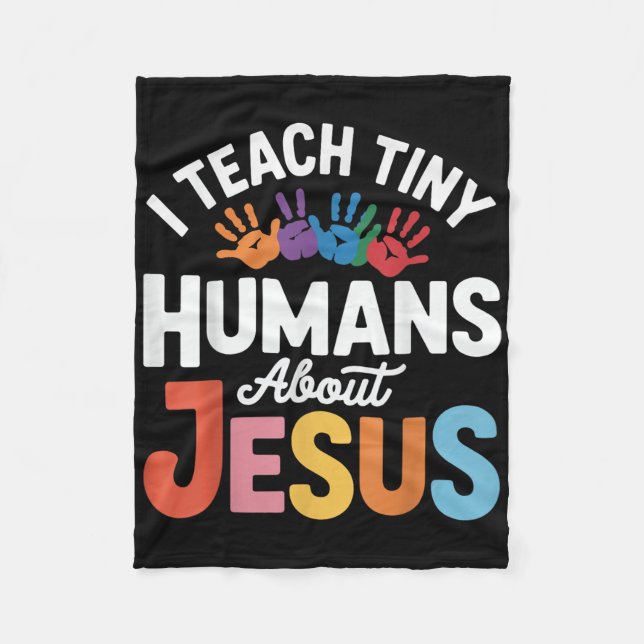 I Teach Tiny Humans About Jesus  Fleece Blanket (Front)