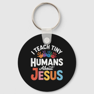 I Teach Tiny Humans About Jesus  Key Ring