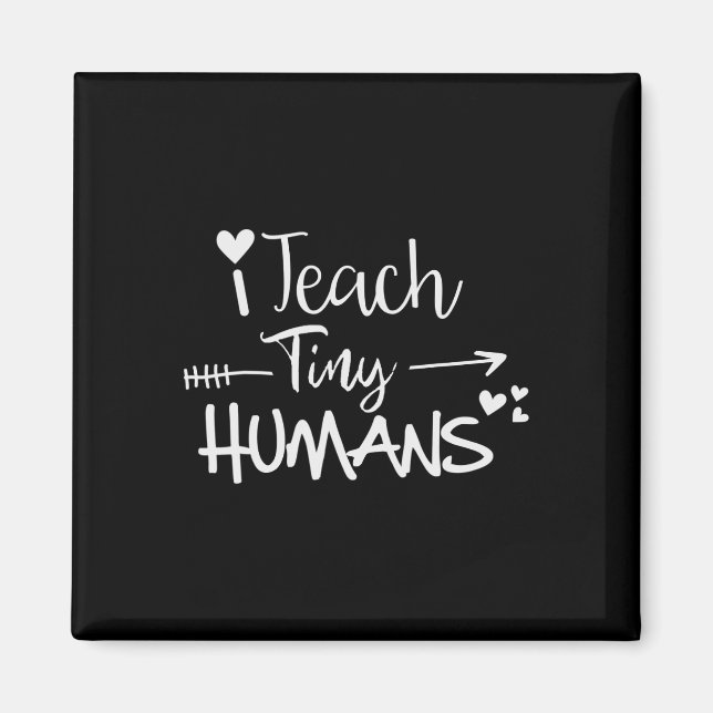 I Teach Tiny Humans Back To School Preschool Dayca Magnet (Front)