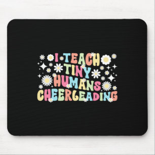 I Teach Tiny Humans Cheerleading Coach Cheer Coach Mouse Pad