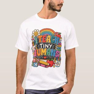 I Teach Tiny Humans Kindergarten Teacher T-Shirt