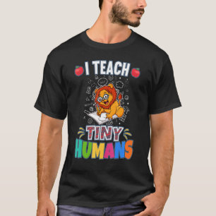 I Teach Tiny Humans Primary Elementary Teacher Cla T-Shirt
