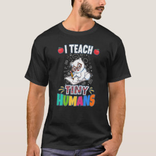 I Teach Tiny Humans Primary Elementary Teacher Cla T-Shirt