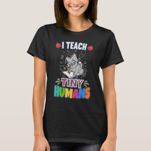 I Teach Tiny Humans Primary Elementary Teacher Cla T-Shirt