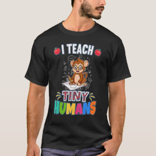 I Teach Tiny Humans Primary Elementary Teacher Cla T-Shirt