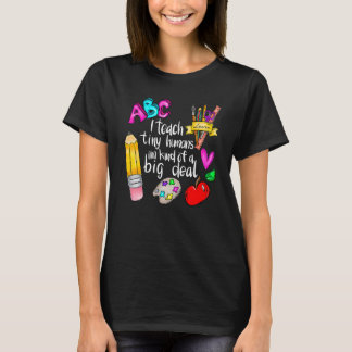 I Teach Tiny Humans Teacher Appreciation Back To S T-Shirt
