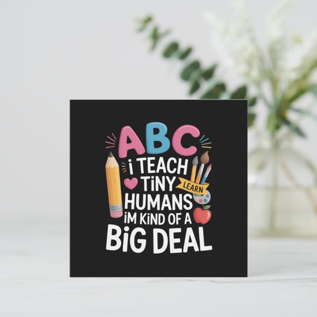 I Teach Tiny Humans Teacher Appreciation School Thank You Card (Standing Front)