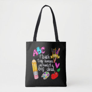 I Teach Tiny Humans Teacher Appreciation School Tote Bag
