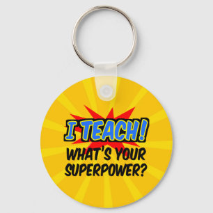 I Teach What's Your Superpower Superhero Teacher Key Ring