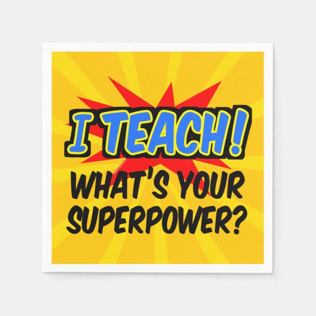 I Teach What's Your Superpower Superhero Teacher Napkin (Front)