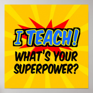 I Teach What's Your Superpower Superhero Teacher Poster