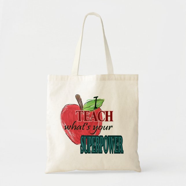 I teach...whats your superpower tote bag (Front)