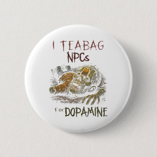 I Teag Npcs For Dopamine - Funny Zombie Gamer Hall 6 Cm Round Badge