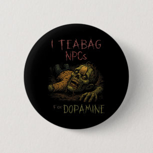 I Teag Npcs For Dopamine - Funny Zombie Gamer Hall 6 Cm Round Badge