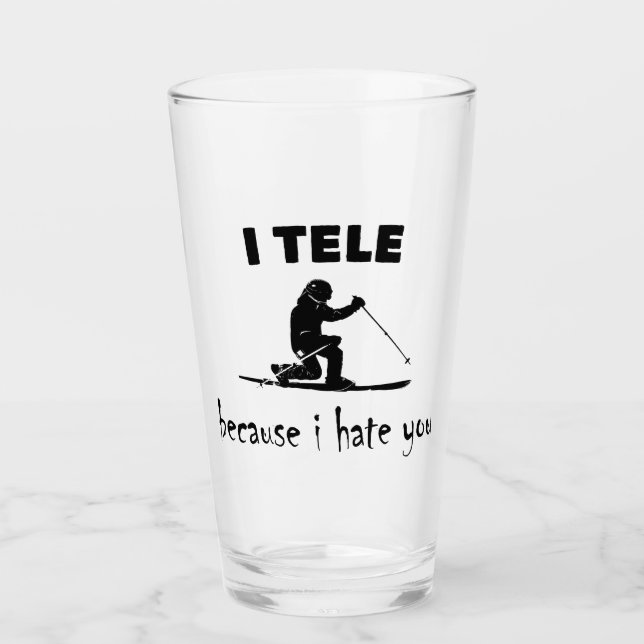 I Tele Because I Hate You Glass (Front)