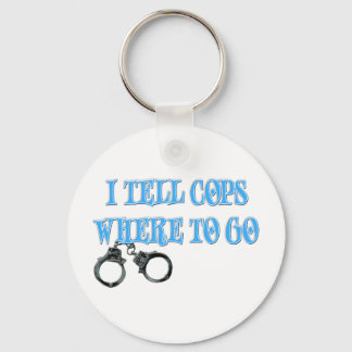 I Tell Cops Where to Go (911 Dispatcher) Key Ring