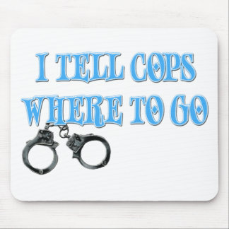 I Tell Cops Where to Go (911 Dispatcher) Mouse Pad